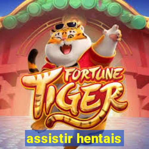 assistir hentais